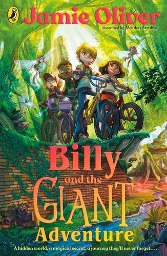 Billy and the Giant Adventure The First Children's Book from Jamie Oliver