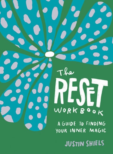 The Reset Workbook A Guide to Finding Your Inner Magic
