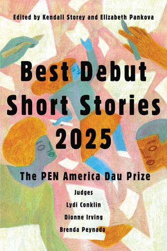 Best Debut Short Stories 2025 The PEN America Dau Prize