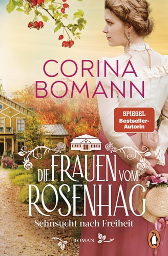 Die Frauen vom Rosenhag - Sehnsucht nach Freiheit Roman