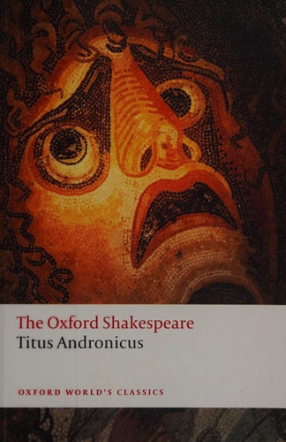 Titus Andronicus: The Oxford Shakespeare Titus Andronicus