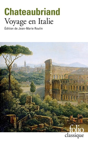 Voyage en Italie Suivi de Lettre sur l'art du dessin dans les paysages et d'un choix de textes sur Rome, Naples et Venise