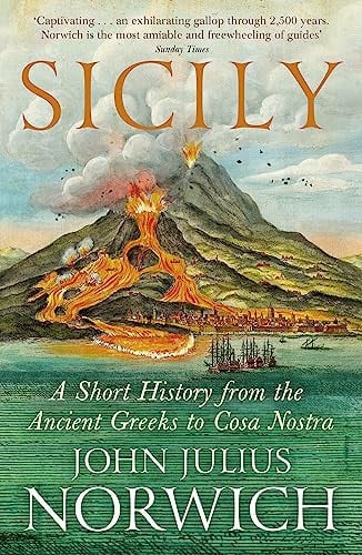 Sicily A Short History, from the Greeks to Cosa Nostra