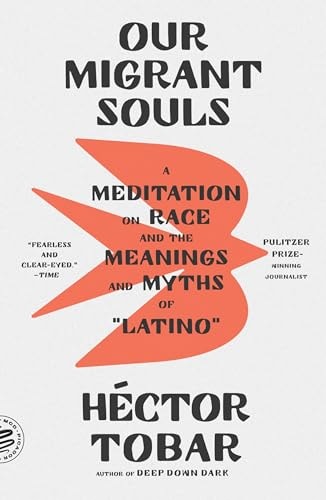 Our Migrant Souls A Meditation on Race and the Meanings and Myths of “Latino”