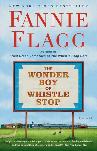 The Wonder Boy of Whistle Stop A Novel