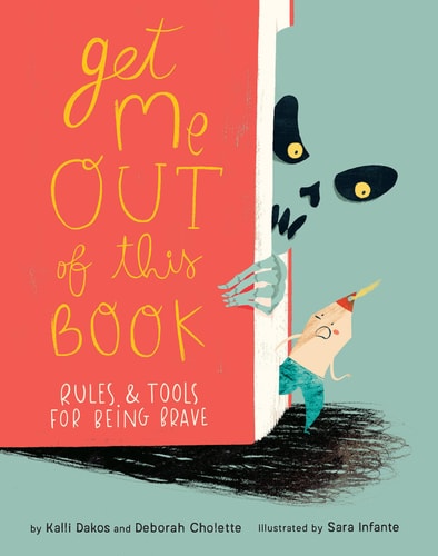 Get Me Out of This Book Rules and Tools for Being Brave