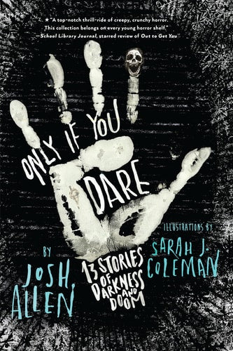 Only If You Dare 13 Stories of Darkness and Doom