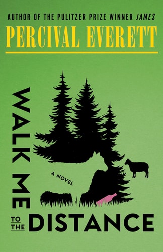Walk Me to the Distance A Novel