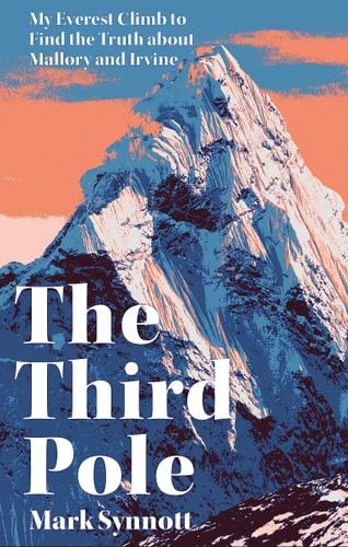 The Third Pole My Everest Climb to Find the Truth about Mallory and Irvine
