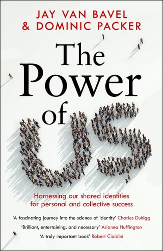 The Power of Us Harnessing Our Shared Identities for Personal and Collective Success