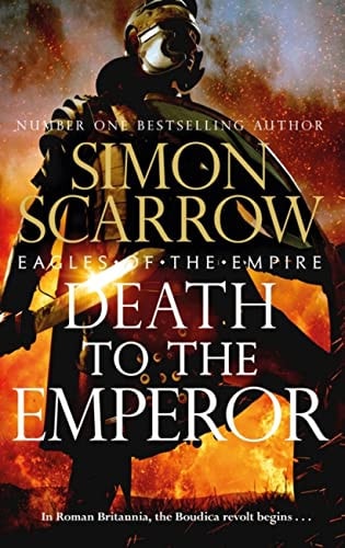 Death to the Emperor The Thrilling New Eagles of the Empire Novel - Macro and Cato Return!