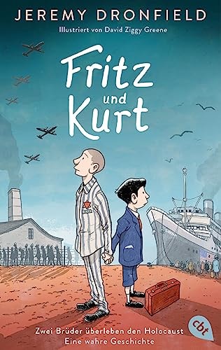 Fritz und Kurt zwei Brüder überleben den Holocaust : eine wahre Geschichte