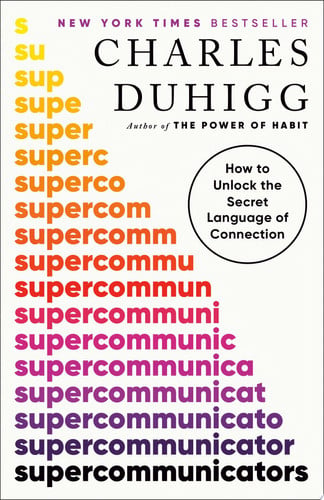 Supercommunicators How to Unlock the Secret Language of Connection