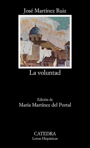 La voluntad (Letras hispanicas / Hispanic Writings) (Spanish Edition)