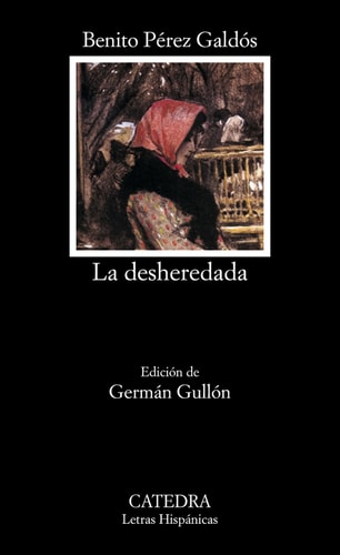 La desheredada (Letras hispánicas/ Hispanic Writings) (Spanish Edition)