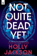 Not Quite Dead Yet A Novel