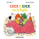 Cece e Cice tra le foglie. Ediz. a colori