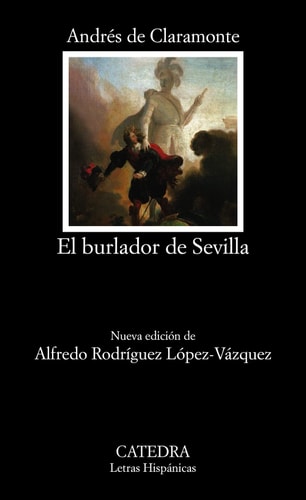 El burlador de Sevilla, o, El convidado de piedra