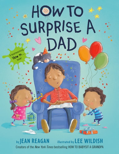 How to Surprise a Dad A Book for Dads and Kids