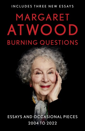 Burning Questions Essays and Occasional Pieces, 2004 to 2022