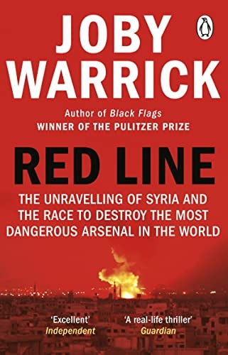 Red Line The Unravelling of Syria and the Race to Destroy the Most Dangerous Arsenal in the World