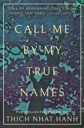 Call Me By My True Names The Collected Poems of Thich Nhat Hanh