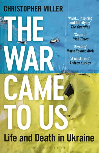 The War Came To Us Life and Death in Ukraine - Updated Illustrated Edition