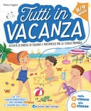 Tutti in vacanza. Dalla 3a alla 4a. Attività di ripasso di italiano e matematica per la scuola primaria. Ediz. a colori