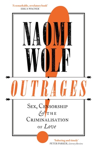 Outrages Sex, Censorship and the Criminalisation of Love