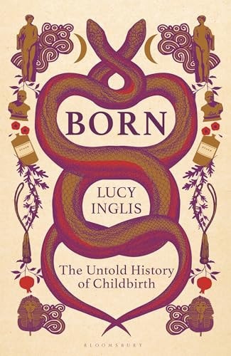 Born The Untold History of Childbirth