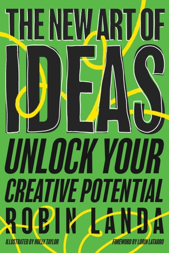 The New Art of Ideas Unlock Your Creative Potential