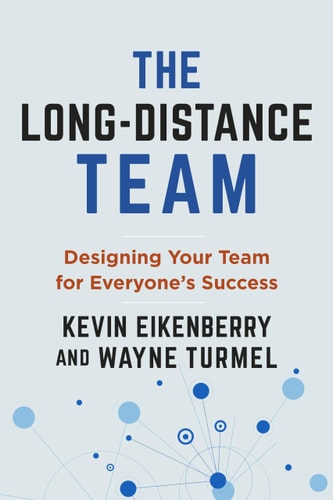 The Long-Distance Team Designing Your Team for the Modern Workplace