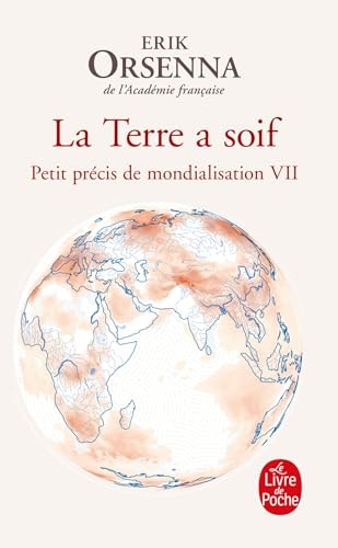La Terre a soif Petit précis de mondialisation VII