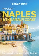 Lonely Planet Pocket Naples and the Amalfi Coast Detailed Itineraries | Travel Like a Local | Insider Tips | Covers Centro Storico, Toledo, Capodimonte and More