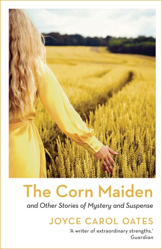 The Corn Maiden And Other Stories of Mystery and Suspense