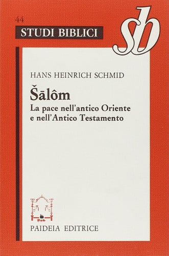 Salôm. La pace nell'antico Oriente e nell'Antico Testamento