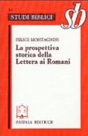 La prospettiva storica della Lettera ai Romani esegesi di Rom. 1-4