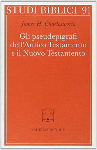 Gli pseudoepigrafi dell'Antico Testamento e il Nuovo Testamento. Prolegomena allo studio delle origini cristiane