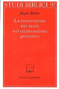 La resurrezione dei morti nel cristianesimo primitivo