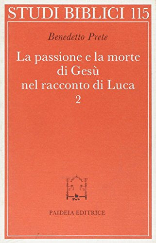 La passione e la morte di Gesù nel racconto di Luca