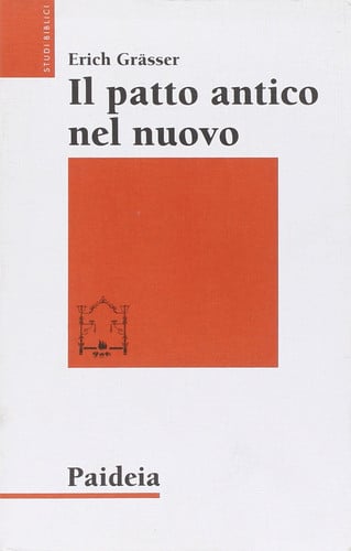 Il patto antico nel nuovo - saggio esegetico