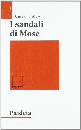 I sandali di Mosè storia di una tradizione ebraica