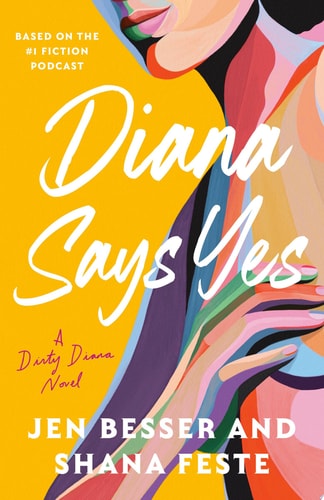 Diana Says Yes A Dirty Diana Novel