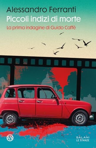 Piccoli indizi di morte. La prima indagine di Guido Caffè