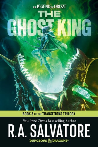 The Ghost King: Dungeons & Dragons: Book 3 of The Transitions trilogy (The Legend of Drizzt)