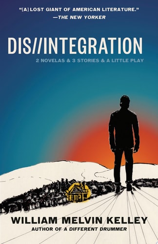 Dis//Integration 2 Novelas & 3 Stories & a Little Play