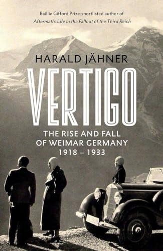Vertigo The Rise and Fall of Weimar Germany