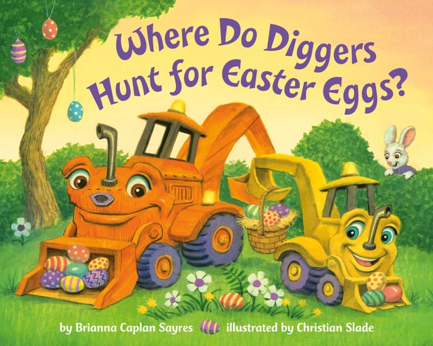 Where Do Diggers Hunt for Easter Eggs? A Diggers board book