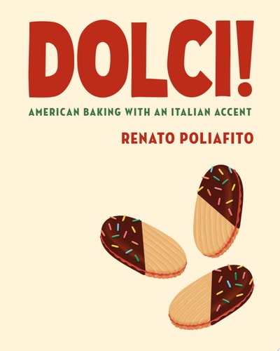 Dolci! American Baking with an Italian Accent: A Baking Cookbook