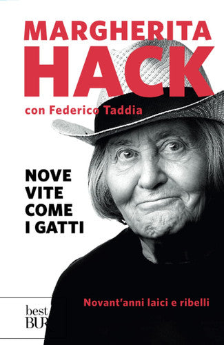 Nove vite come i gatti. I miei primi novant'anni laici e ribelli